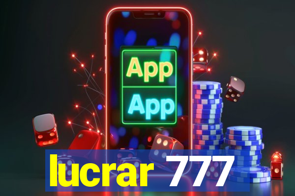 lucrar 777